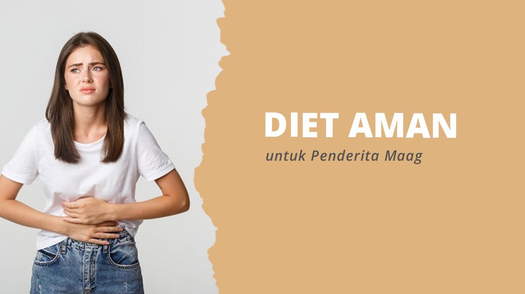 5 Tips Diet Aman Bagi Penderita Maag