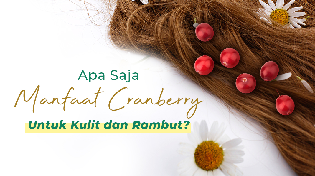 7 Manfaat Cranberry Untuk Kecantikan Kulit dan Rambut