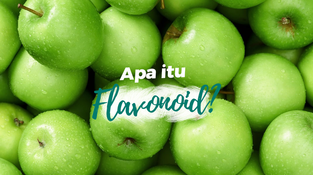 Apa Itu Flavonoid? Ini 7 Manfaat Flavonoid Bagi Kesehatan Tubuh