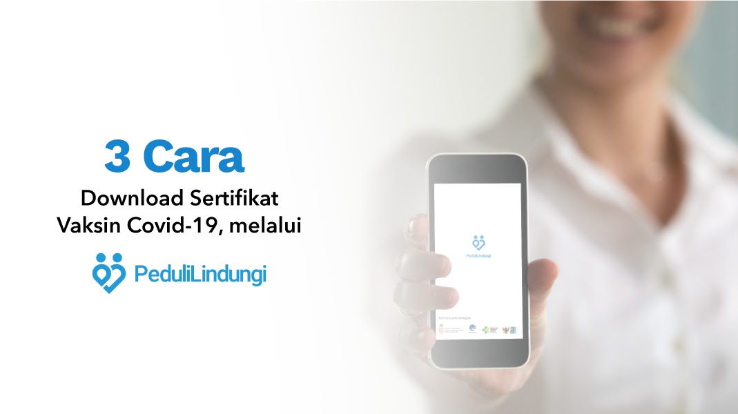 Cara cek sertifikat vaksin dan menggunakan Aplikasi Pedulilindungi