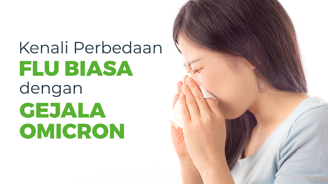 Ciri Ciri Omicron: Kenali Perbedaan Flu Biasa dan Flu Covid