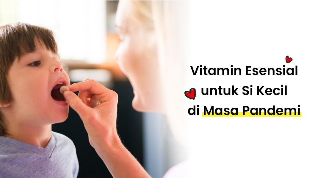 Daftar Vitamin Anak yang Penting Bagi Si Kecil di Masa Pandemi