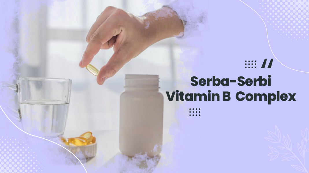 Dari Fisik Hingga Psikis, Berikut ini Manfaat yang Ditawarkan Vitamin B Complex