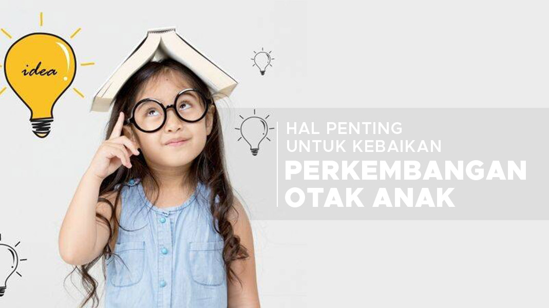 Lakukan 5 Hal Ini Untuk Perkembangan Otak Anak