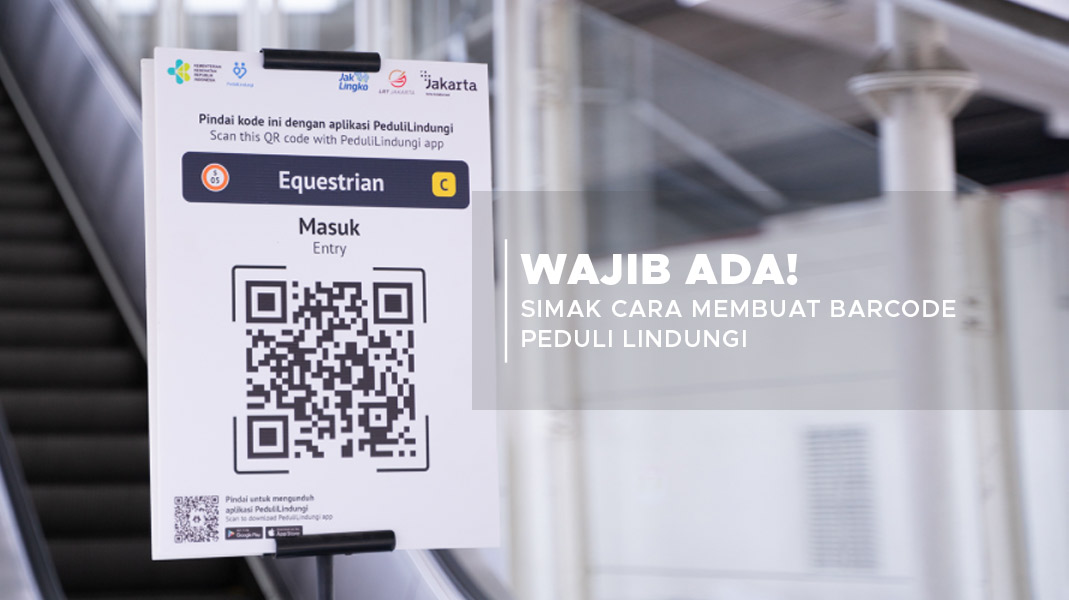 Wajib Ada! Simak Cara Membuat Barcode PeduliLindungi